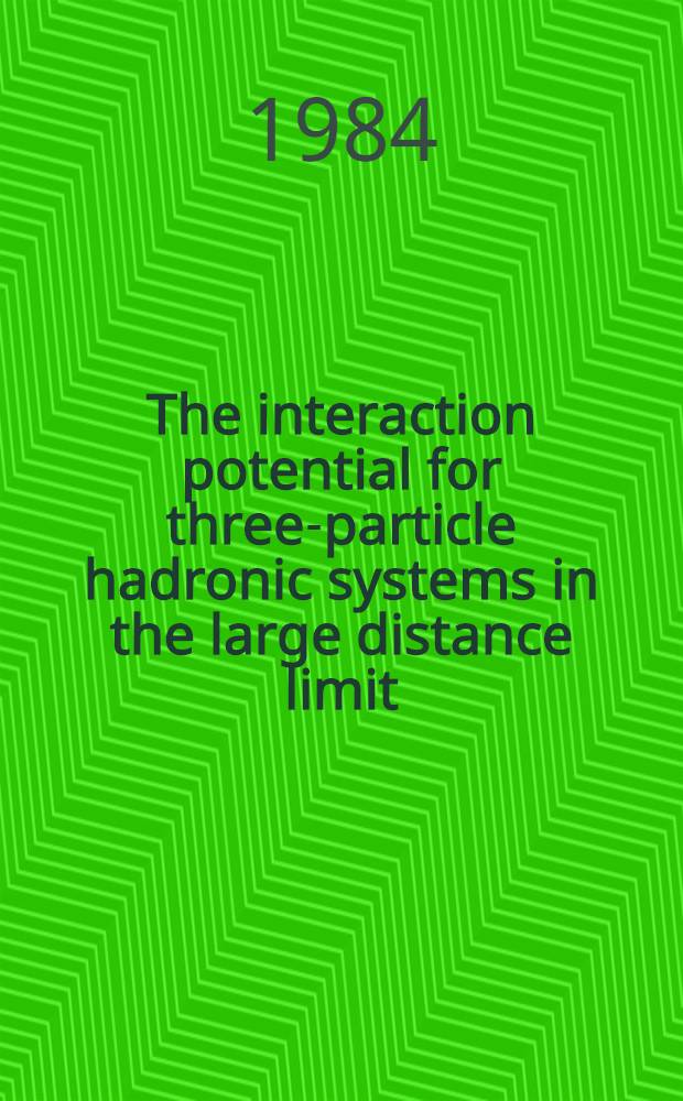 The interaction potential for three-particle hadronic systems in the large distance limit