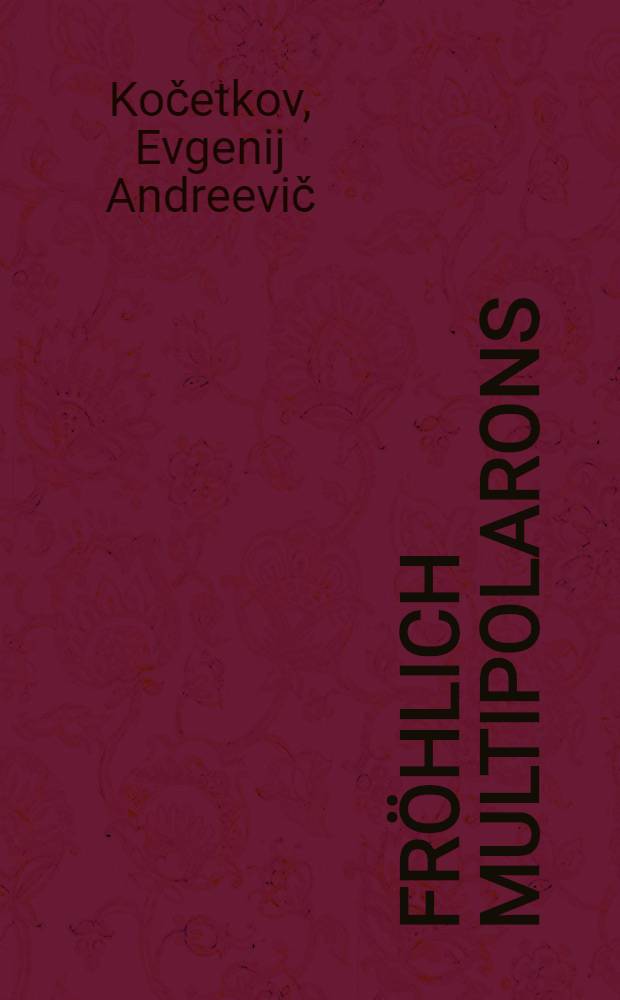 Fröhlich multipolarons