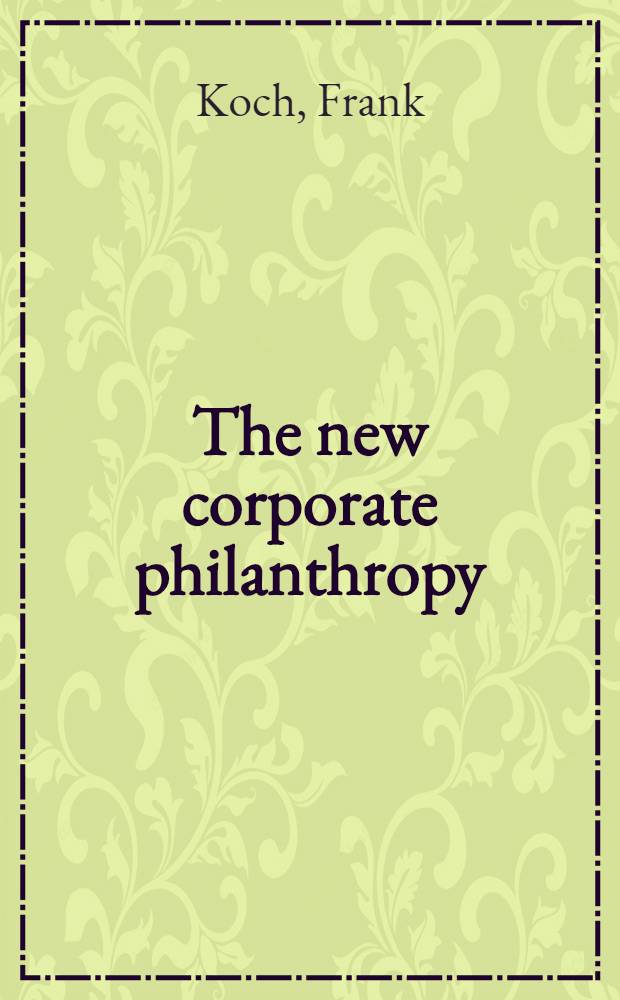 The new corporate philanthropy : How soc. a. business can profit