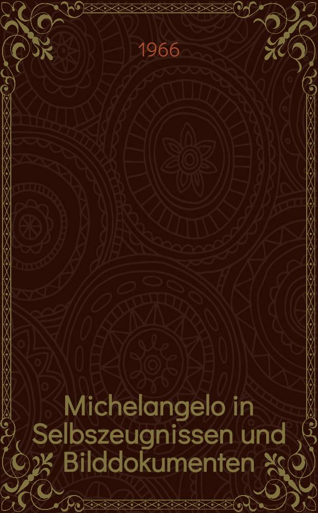 Michelangelo in Selbszeugnissen und Bilddokumenten