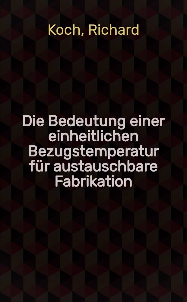 Die Bedeutung einer einheitlichen Bezugstemperatur für austauschbare Fabrikation