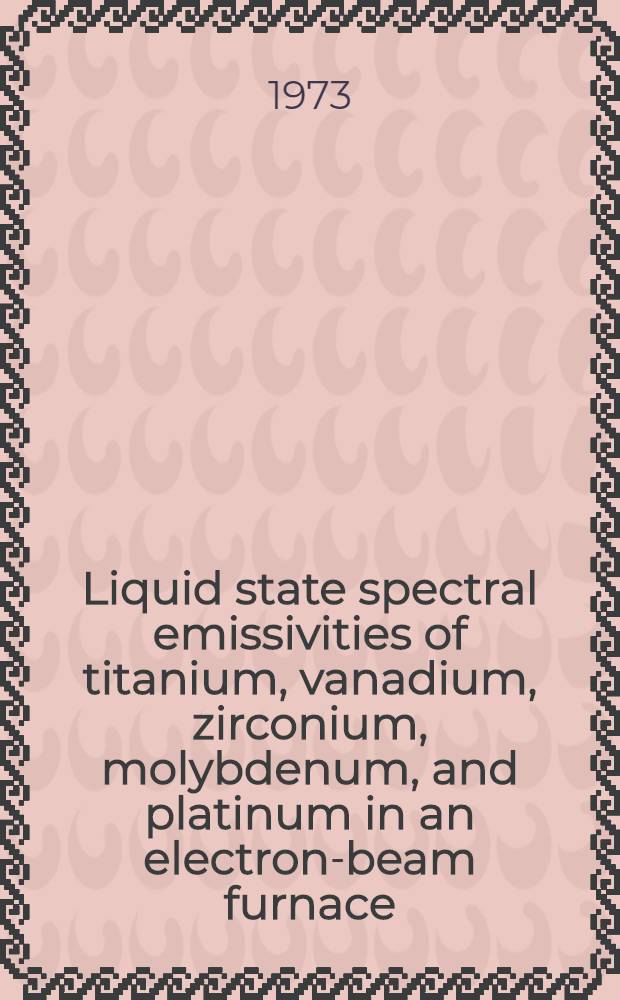 Liquid state spectral emissivities of titanium, vanadium, zirconium, molybdenum, and platinum in an electron-beam furnace