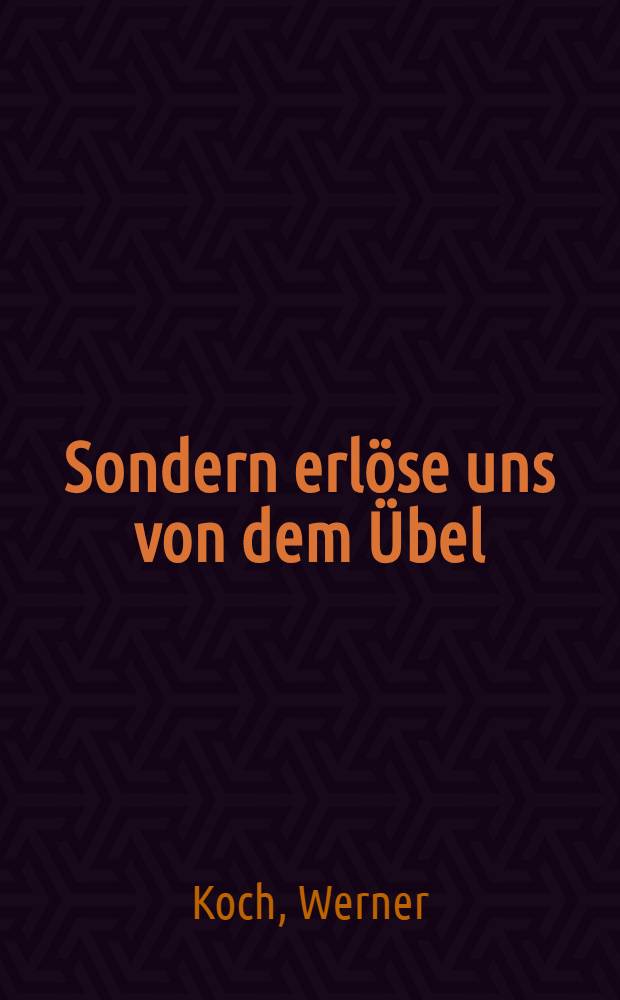 Sondern erl&ouml;se uns von dem &Uuml;bel : Roman