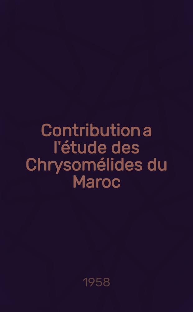 Contribution a l'étude des Chrysomélides du Maroc