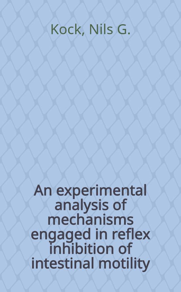 An experimental analysis of mechanisms engaged in reflex inhibition of intestinal motility