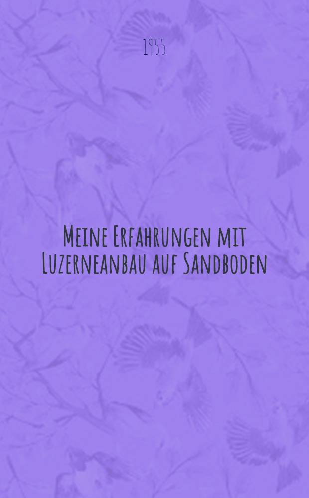 Meine Erfahrungen mit Luzerneanbau auf Sandboden