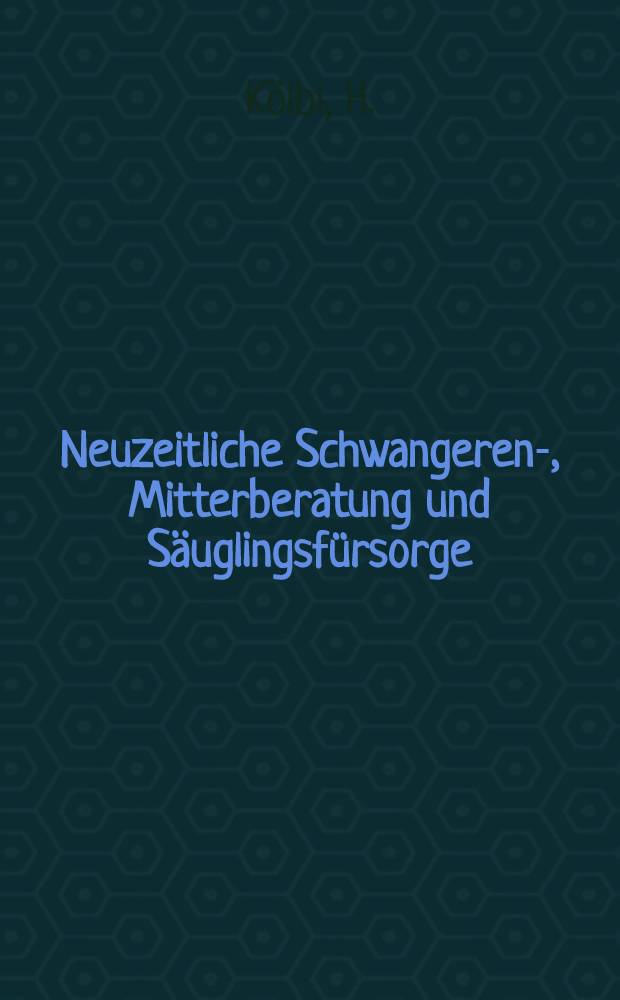 Neuzeitliche Schwangeren-, Mitterberatung und S&auml;uglingsf&uuml;rsorge : Sozialp&auml;diatrische Erfahrungen aus 20 Jahren Gesundheitsvorsorge f&uuml;r Mutter und Kind im Bundesland Nieder&ouml;sterreich