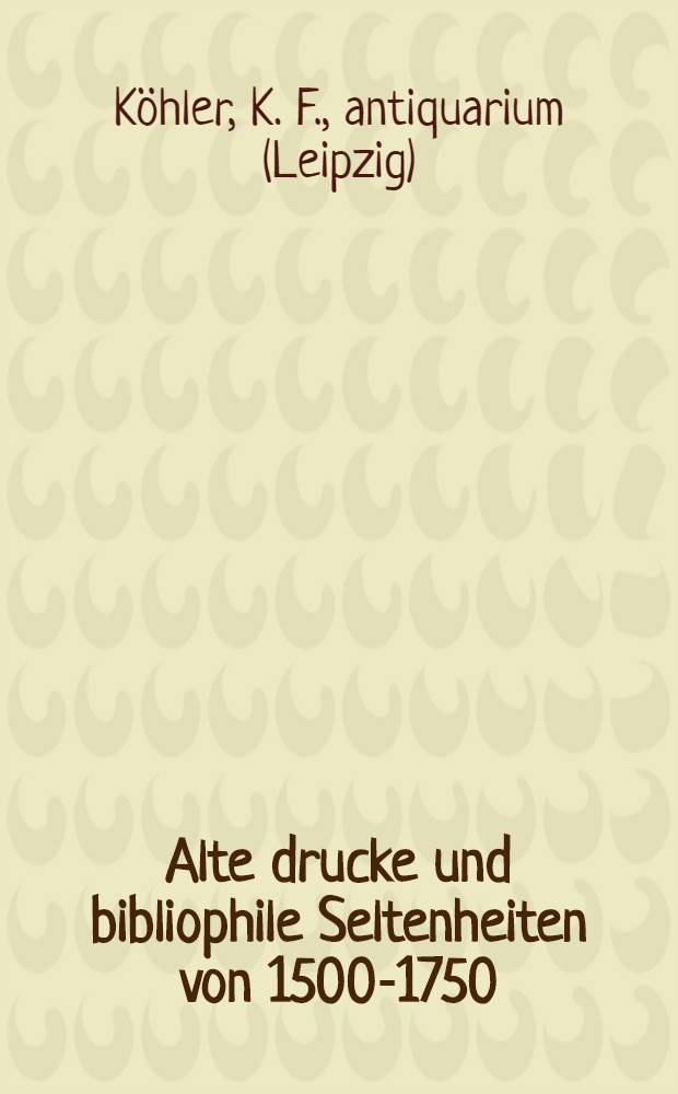 Alte drucke und bibliophile Seltenheiten von 1500-1750 : Holzschnitt- und Kupferwerke