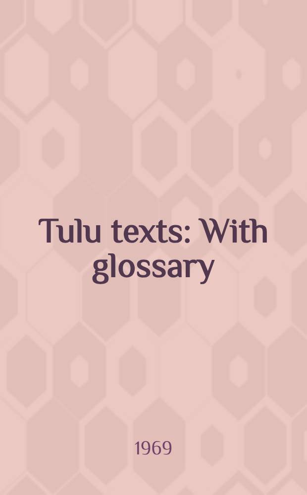 Tulu texts : With glossary : Dravidian tales from the South of India