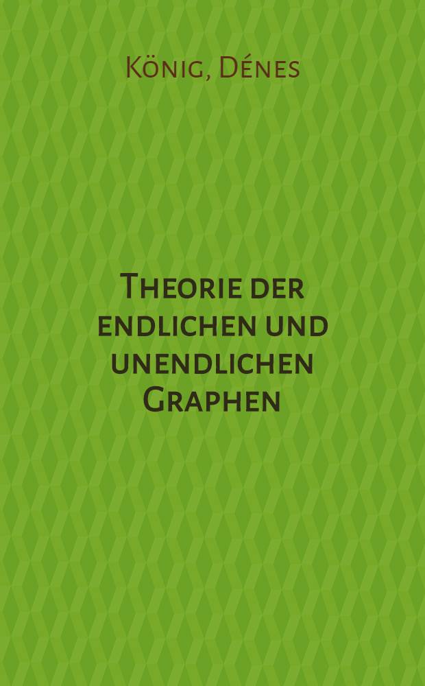 Theorie der endlichen und unendlichen Graphen : kombinatorische Topologie der Streckenkomplexe