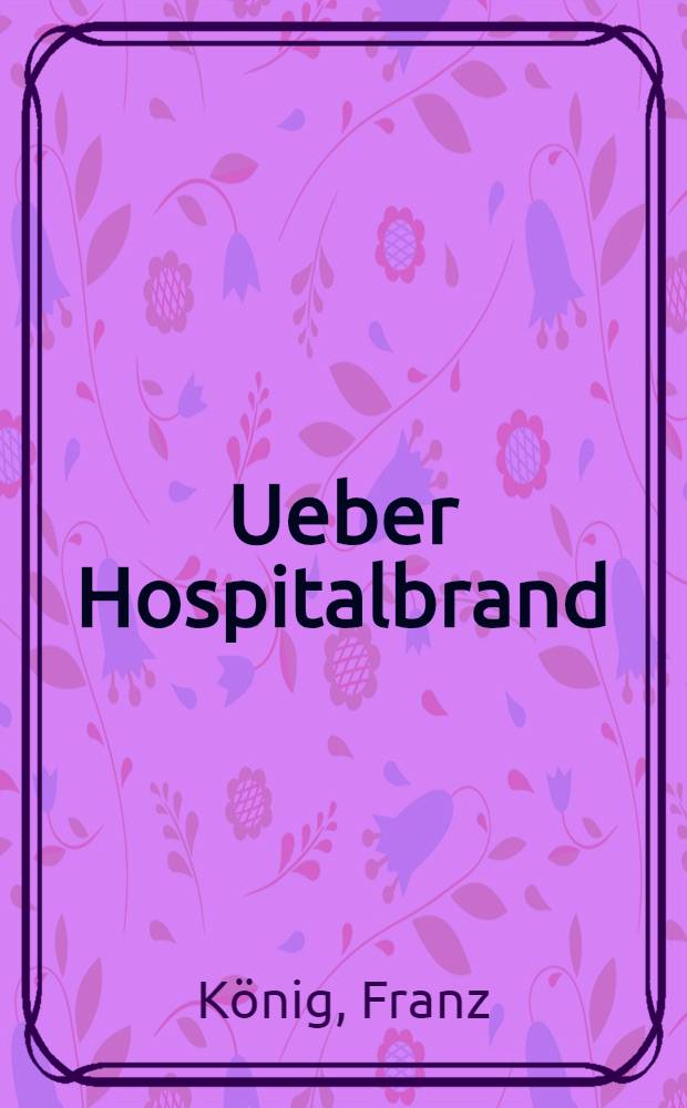 Ueber Hospitalbrand