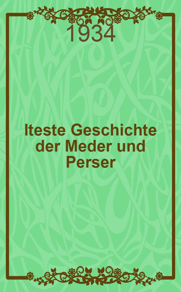 Älteste Geschichte der Meder und Perser