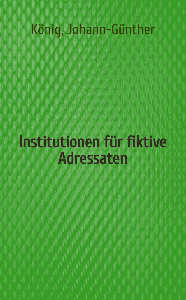 Institutionen für fiktive Adressaten : Zur Funktion der Kinder- und Jugendbibl. in Kommunikationsprozess