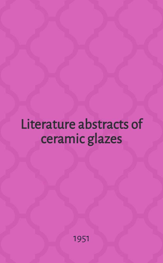 Literature abstracts of ceramic glazes