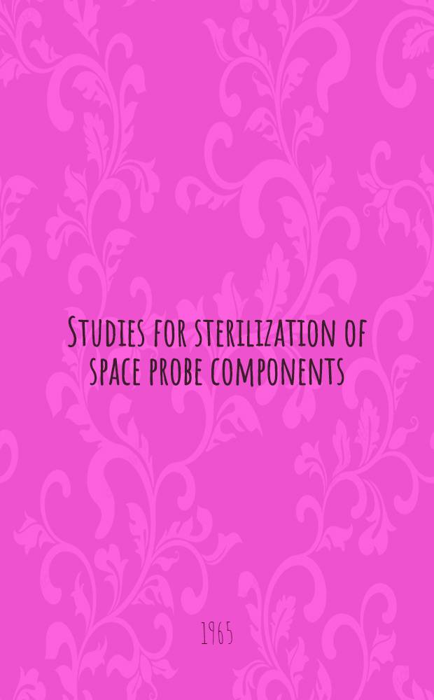 Studies for sterilization of space probe components