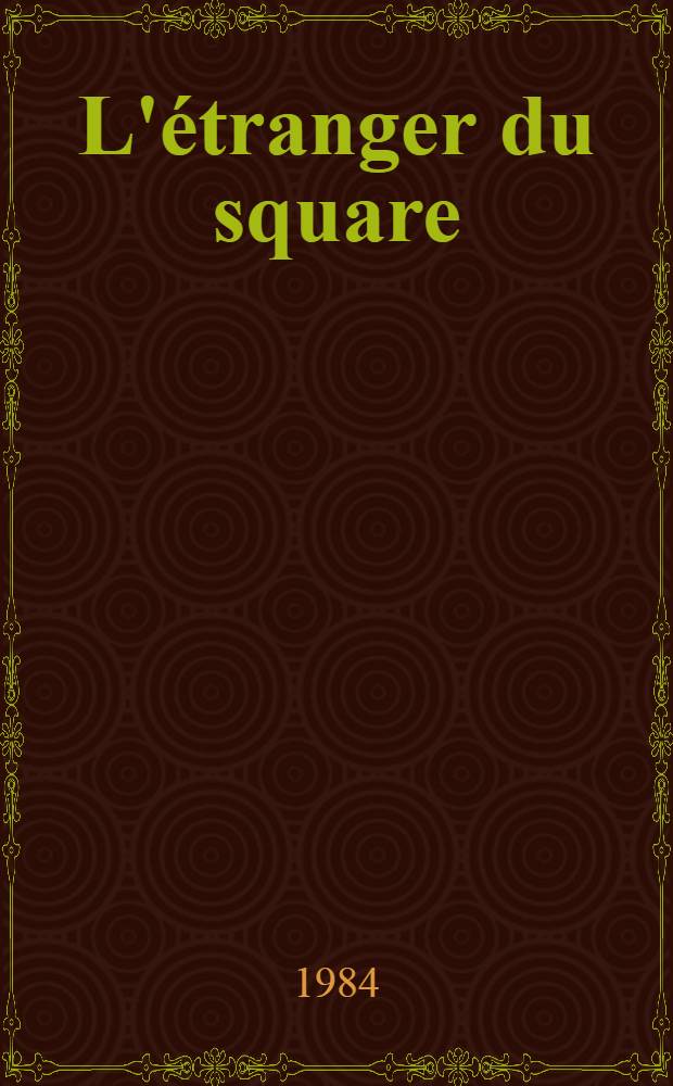 L'&eacute;tranger du square