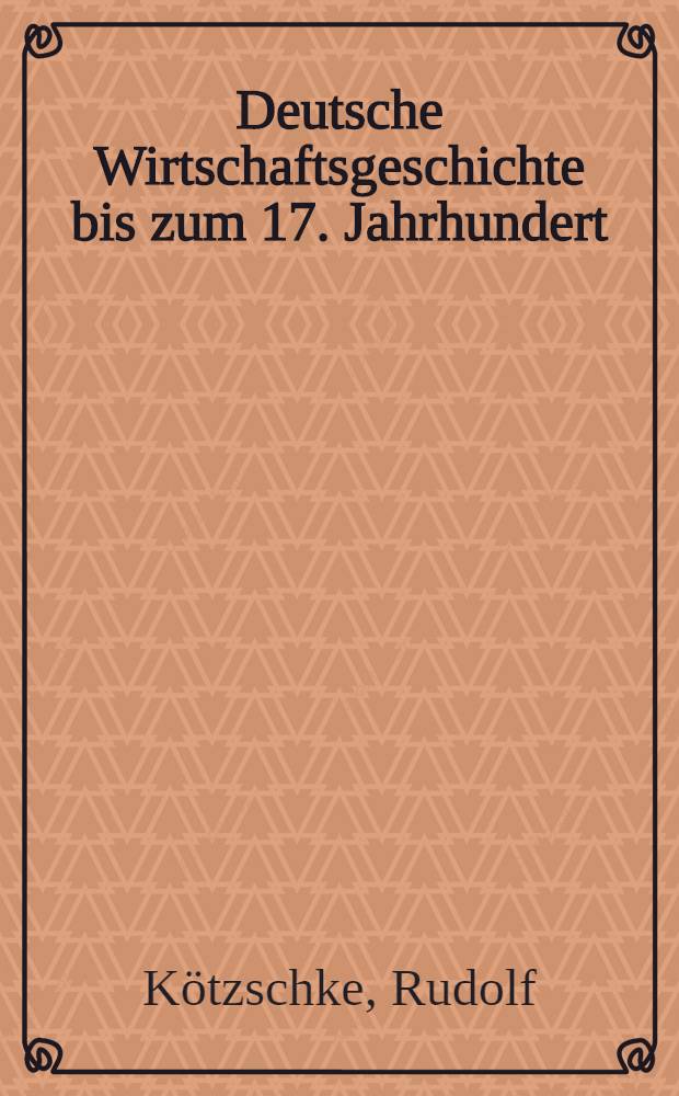 Deutsche Wirtschaftsgeschichte bis zum 17. Jahrhundert