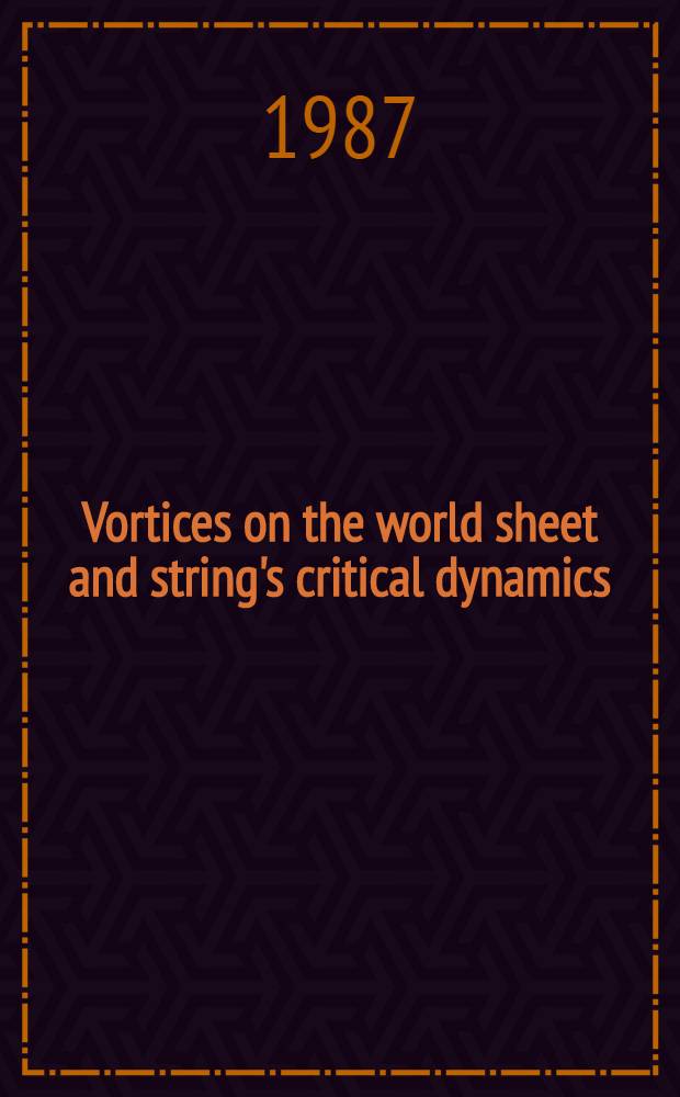 Vortices on the world sheet and string's critical dynamics