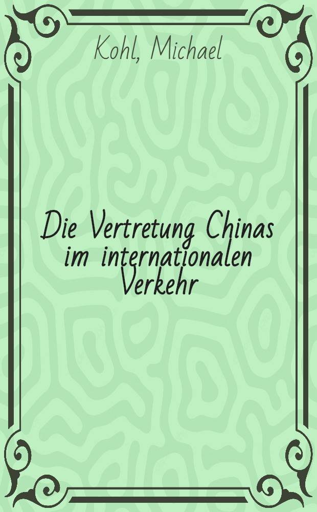 Die Vertretung Chinas im internationalen Verkehr