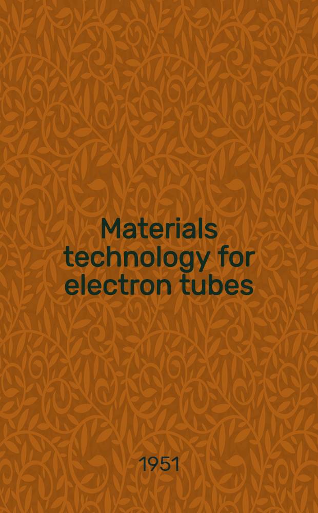 Materials technology for electron tubes