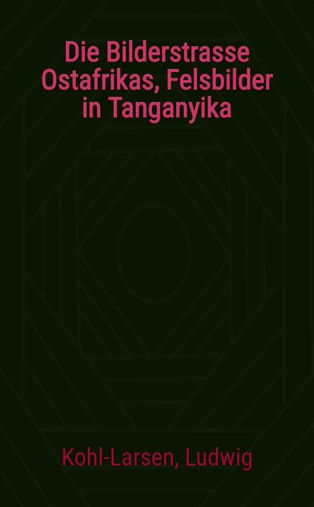 Die Bilderstrasse Ostafrikas, Felsbilder in Tanganyika