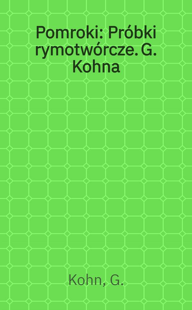 Pomroki : Próbki rymotwórcze. G. Kohna