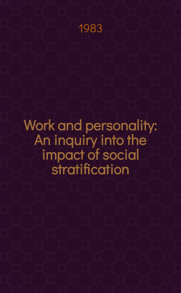 Work and personality : An inquiry into the impact of social stratification