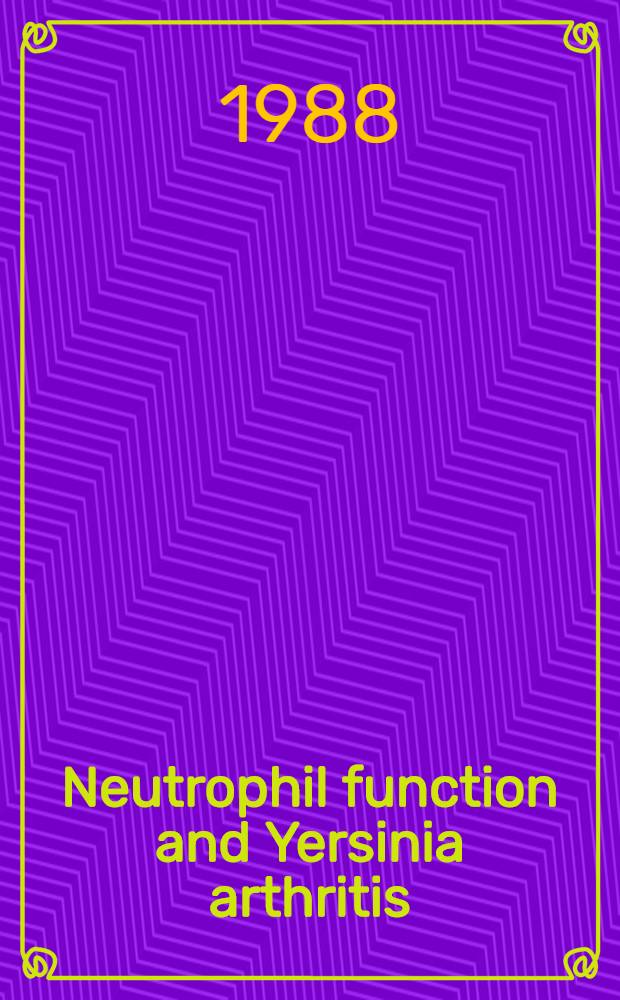 Neutrophil function and Yersinia arthritis : Acad. diss