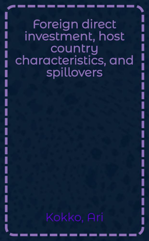 Foreign direct investment, host country characteristics, and spillovers : A diss.