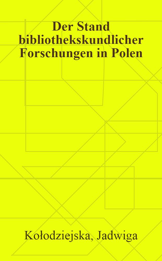 Der Stand bibliothekskundlicher Forschungen in Polen
