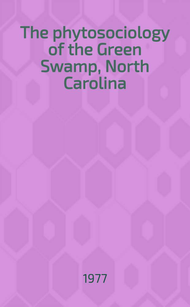 The phytosociology of the Green Swamp, North Carolina