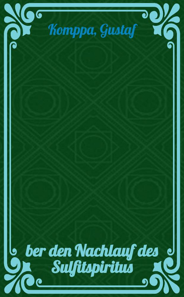 &Uuml;ber den Nachlauf des Sulfitspiritus