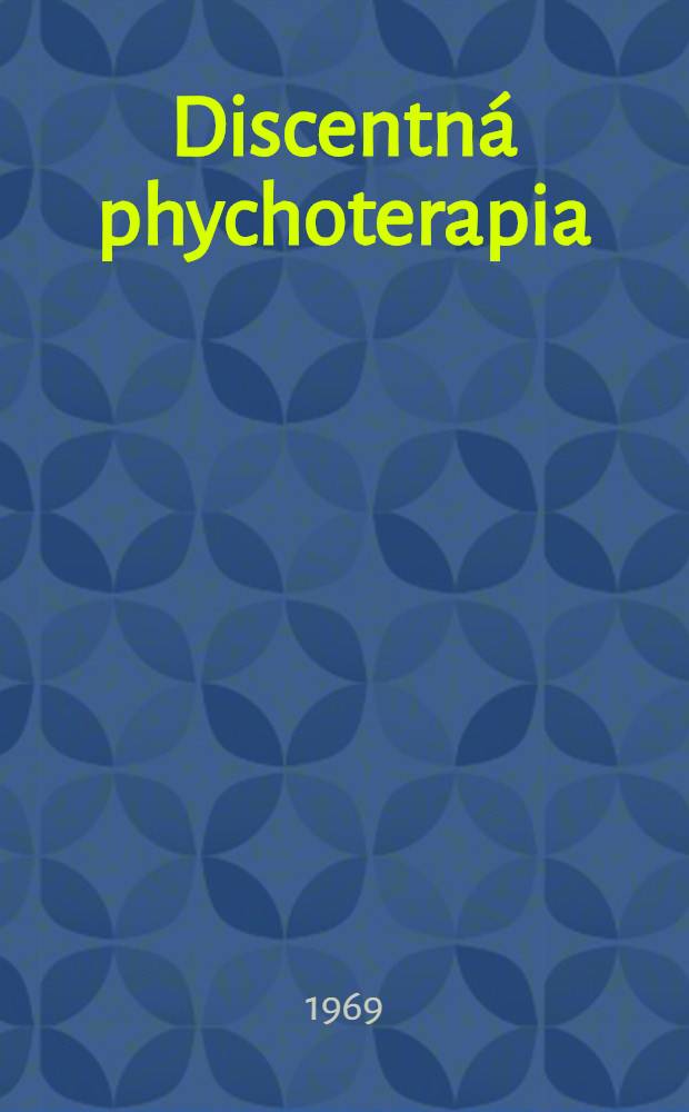 Discentn&aacute; phychoterapia : Psychoterapia z aspektu psychol&oacute;gie učenia