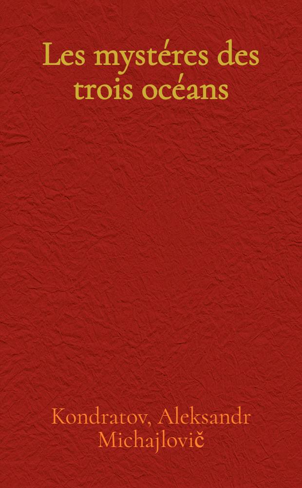 Les mystéres des trois océans : Trad. du russe ...