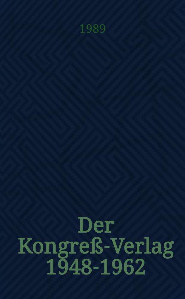 Der Kongreß-Verlag 1948-1962 : Bibliogr