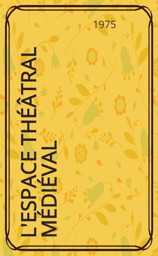 L'espace théâtral médiéval