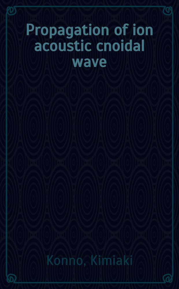 Propagation of ion acoustic cnoidal wave