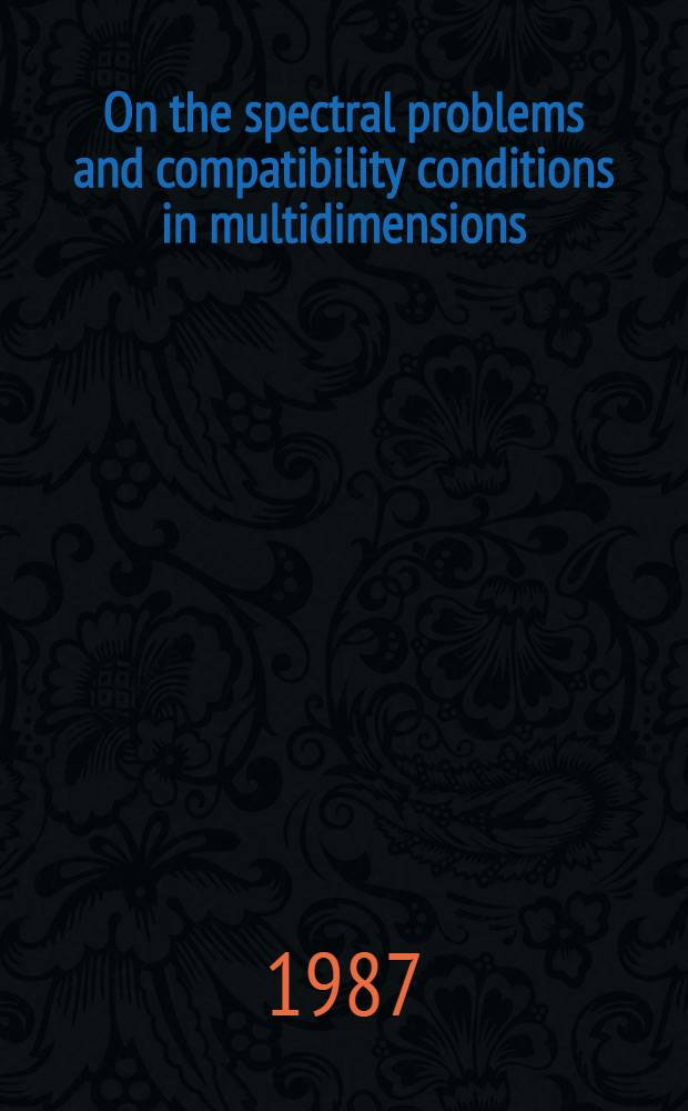 On the spectral problems and compatibility conditions in multidimensions