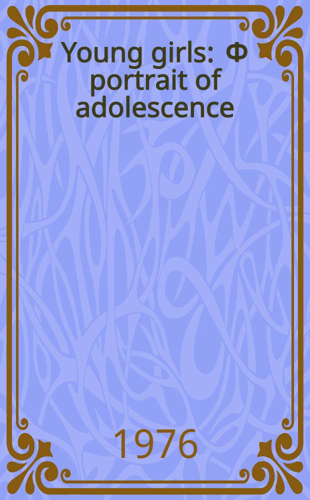 Young girls : Ф portrait of adolescence