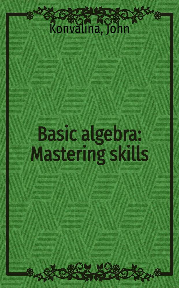 Basic algebra : Mastering skills