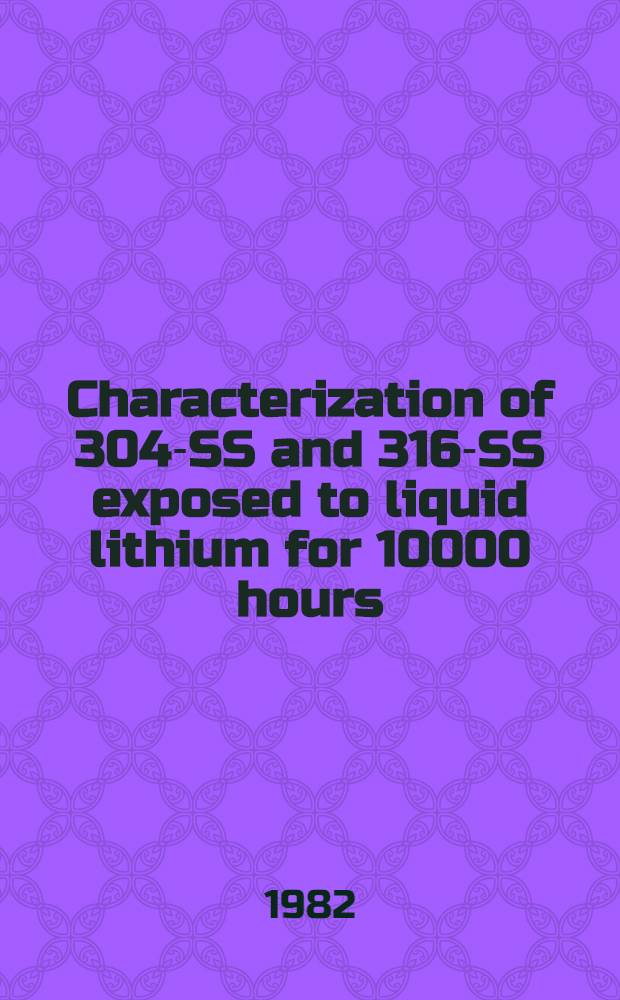 Characterization of 304-SS and 316-SS exposed to liquid lithium for 10000 hours