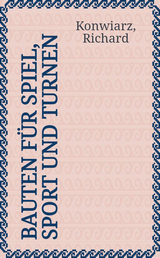 ... Bauten für spiel, sport und turnen