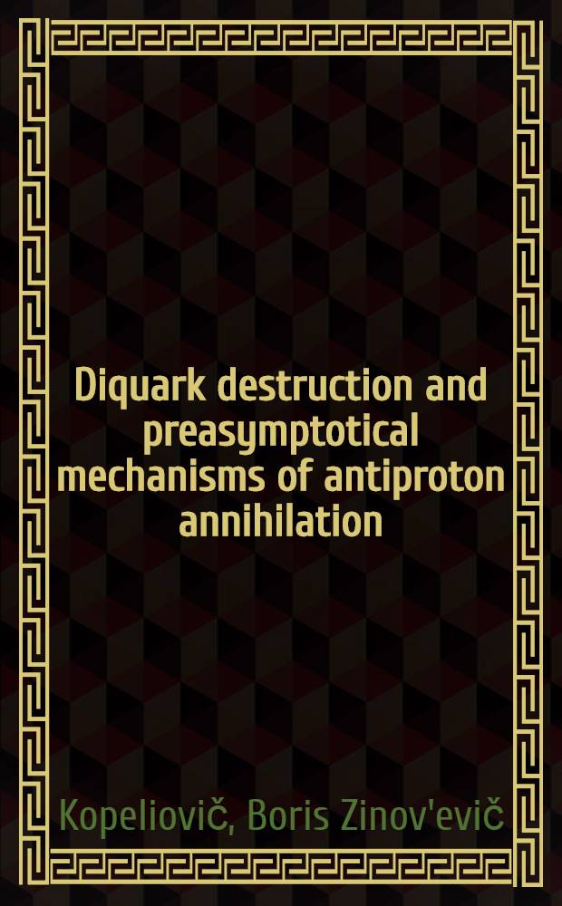 Diquark destruction and preasymptotical mechanisms of antiproton annihilation