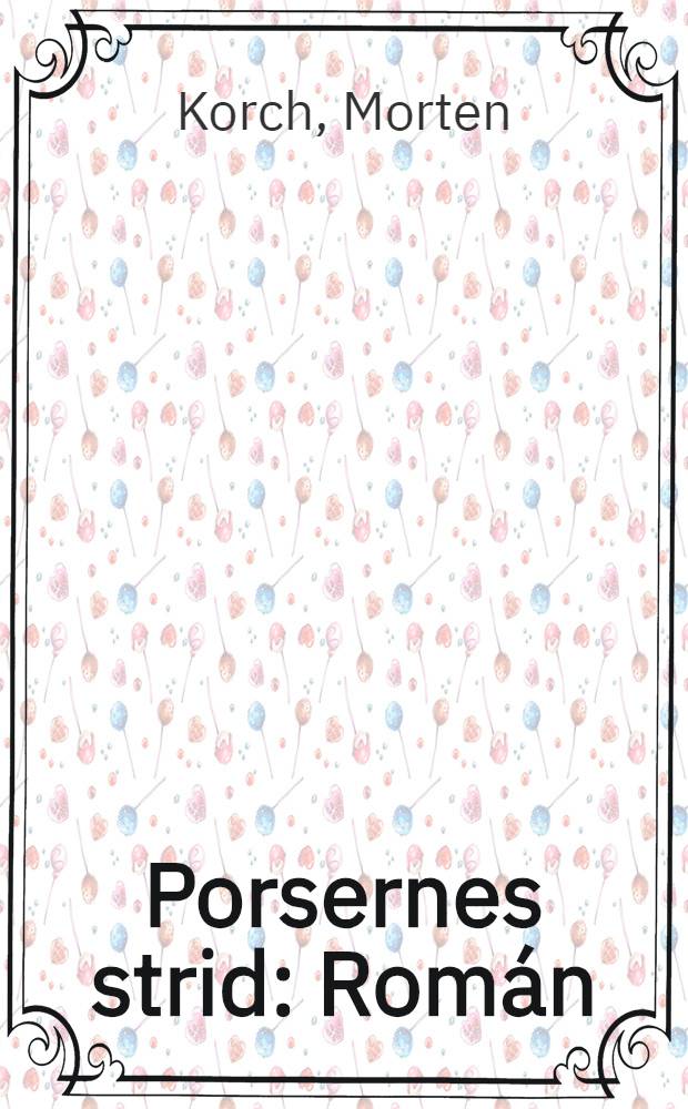 Porsernes strid : Román