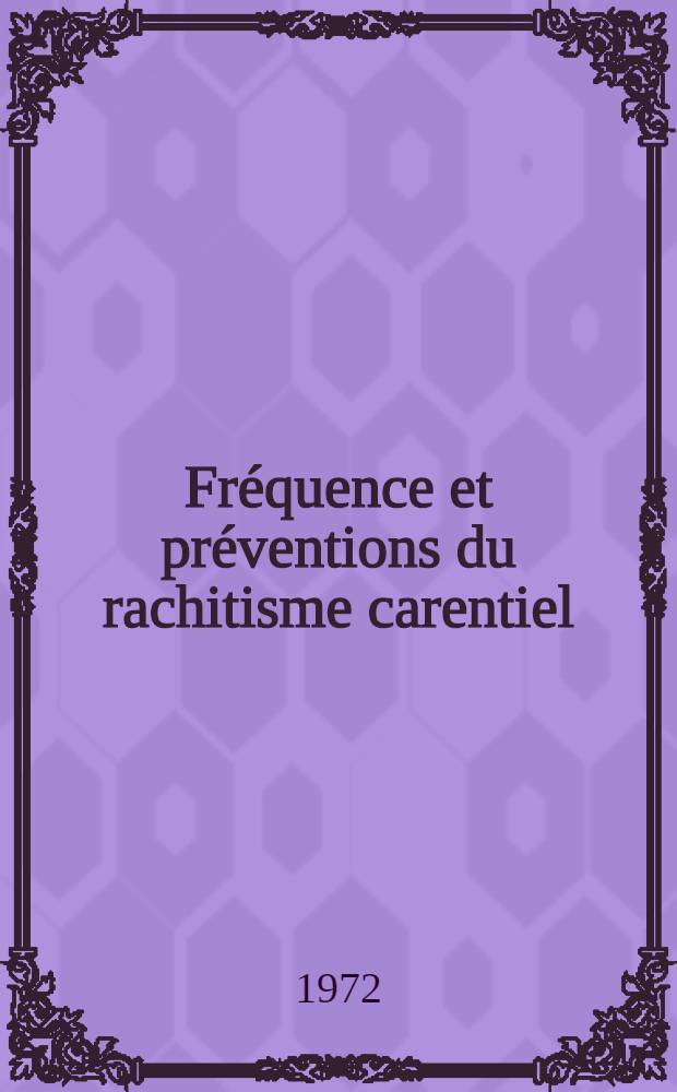 Fréquence et préventions du rachitisme carentiel : À propos d'un recensement d'enfants hospitalisés en 1970 dans le département de la Seine Saint-Denis : Thèse ..