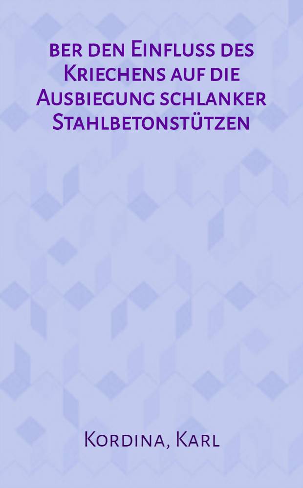 &Uuml;ber den Einfluss des Kriechens auf die Ausbiegung schlanker Stahlbetonst&uuml;tzen