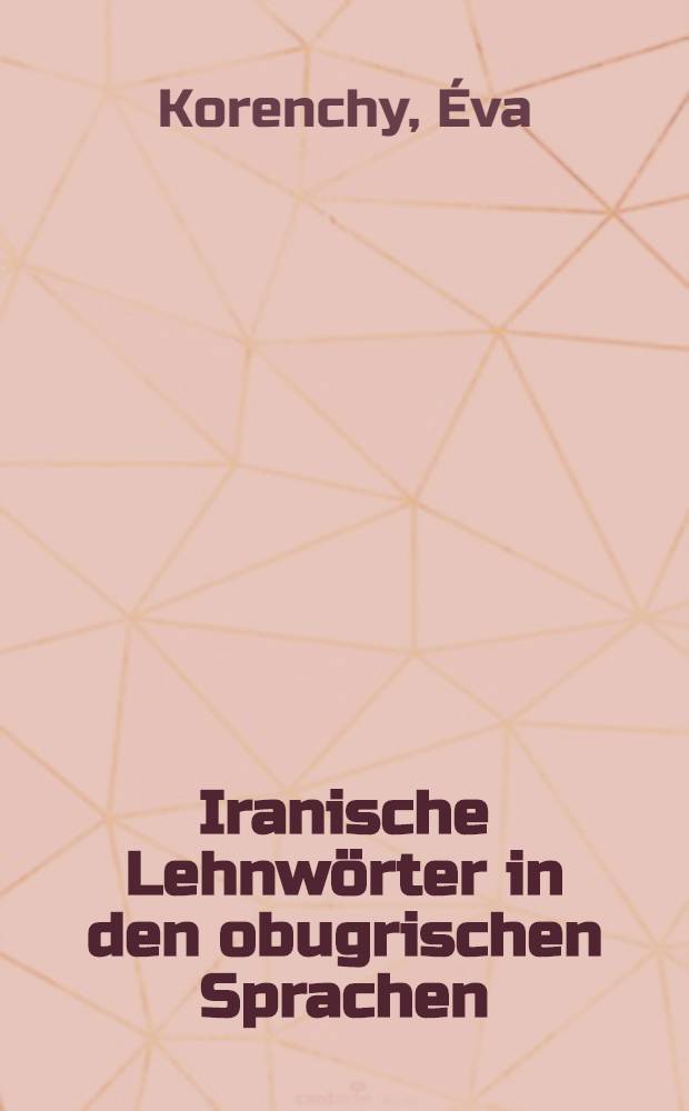 Iranische Lehnwörter in den obugrischen Sprachen : Aus dem Ungarischen übersetzt ...