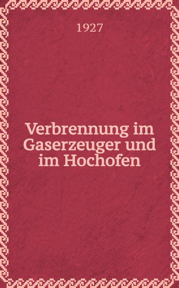 Verbrennung im Gaserzeuger und im Hochofen : Eine neue Theorie