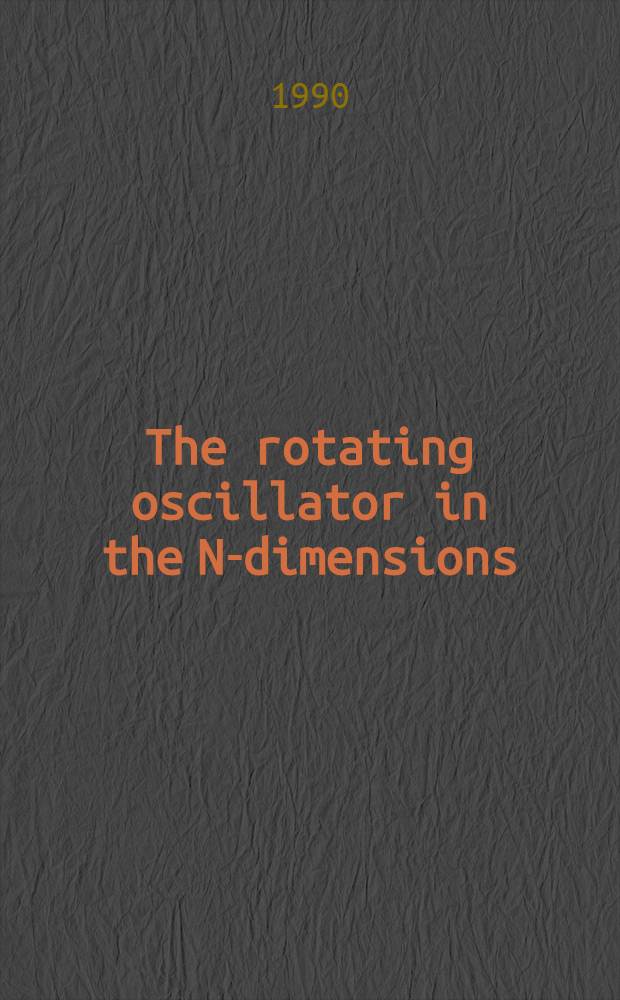 The rotating oscillator in the N-dimensions : The (l, E)-plane analysis