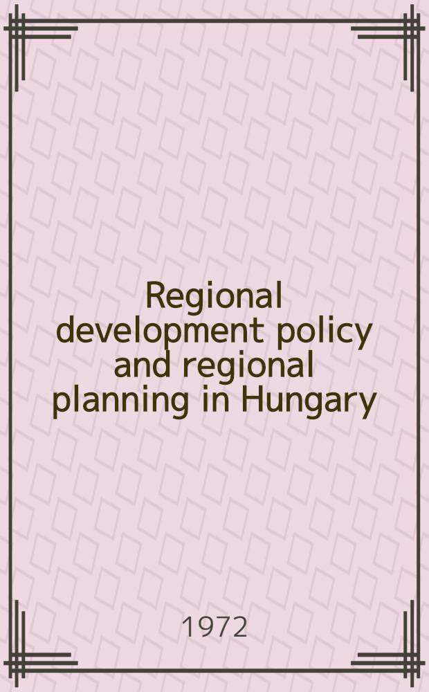 Regional development policy and regional planning in Hungary
